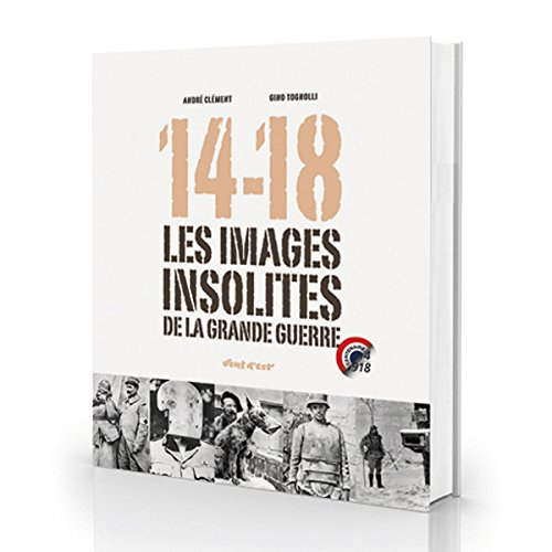 14-18 : les images insolites de la Grande Guerre