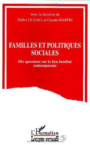 Familles et politiques sociales : dix questions sur le lien familial contemporain