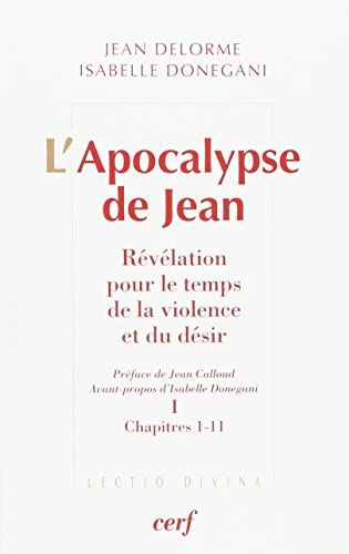 L'Apocalypse de Jean : révélation pour le temps de la violence et du désir. Vol. 1. Chapitres 1-11
