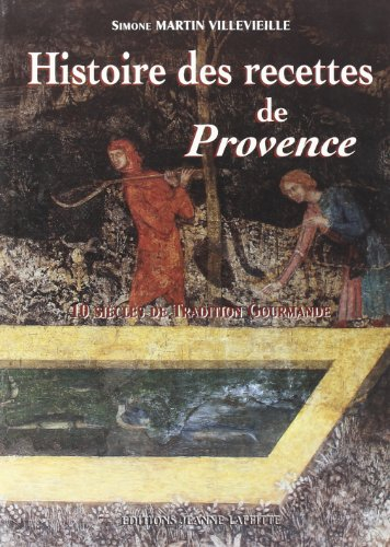 Histoire des recettes de Provence : 10 siècles de tradition gourmande