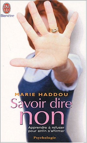 Savoir dire non : apprendre à refuser pour enfin s'affirmer
