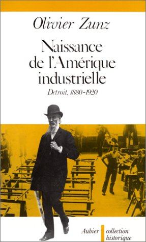 Naissance de l'Amérique industrielle : Détroit 1880-1920