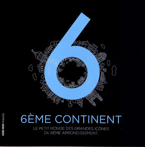 6e continent : le petit monde des grandes icônes du 6e arrondissement