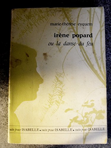 irene popard ou la danse du feu m.t. eyquem