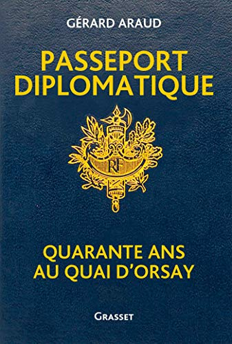 Passeport diplomatique : quarante ans au Quai d'Orsay