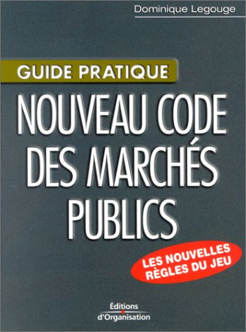 Guide pratique du nouveau code des marchés publics