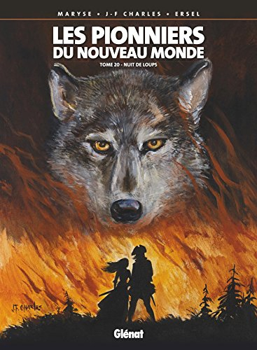 Les pionniers du Nouveau Monde. Vol. 20. Nuit de loups