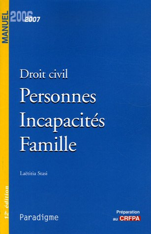 Droit civil: Personnes Incapacités Famille, édition 2006-2007
