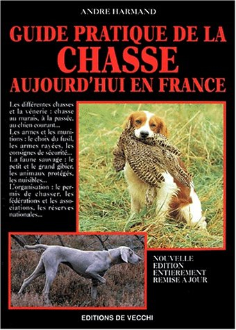 Guide pratique de la chasse aujourd'hui en France