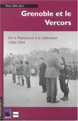 Grenoble et le Vercors : de la Résistance à la Libération, 1940-1944 : actes de colloque, Institut d