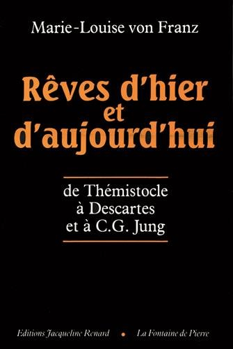 Recueil d'essais. Vol. 1. Rêves d'hier et d'aujourd'hui : de Thémistocle à Descartes et à C.G. Jung