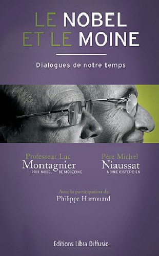 Le Nobel et le moine : entretien avec le professeur Luc Montagnier et le Père Michel Niaussat