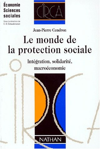Le monde de la protection sociale : intégration, solidarité, macroéconomie