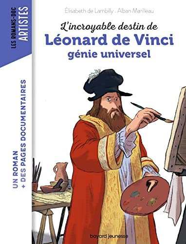 L'incroyable destin de Léonard de Vinci : génie universel