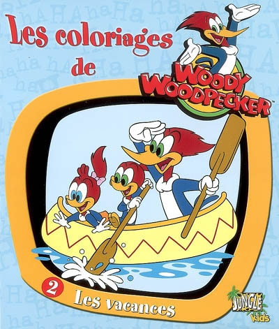 Woody Woodpecker : livres de coloriage. Vol. 2. Les vacances
