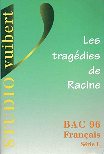 Les tragédies de Racine : bac 96 français série L
