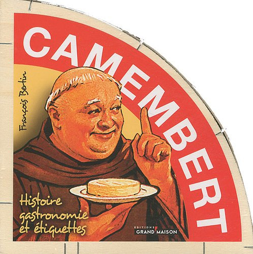Camembert : histoire, gastronomie et étiquettes