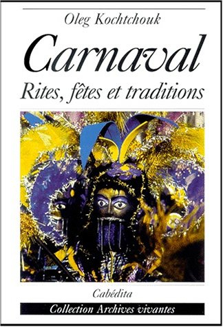 Le carnaval : rites, fêtes et traditions