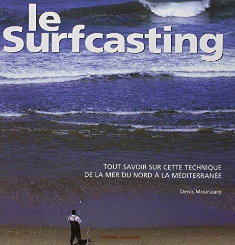 Le surfcasting : tout savoir sur cette technique, de la mer du Nord à la Méditerranée