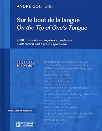 Sur le bout de la langue : 4200 expressions françaises et anglaises. On the tip of one's tongue : 42