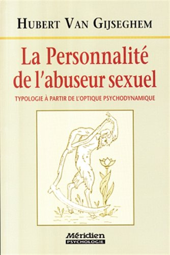 la personnalité de l'abuseur sexuel : typologie à partir de l'optique psychodynamique