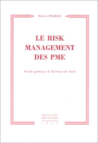 Le Risk management des PME : guide pratique et tableau de bord