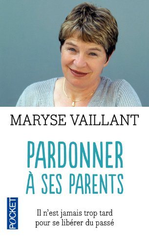 Il n'est jamais trop tard pour pardonner à ses parents