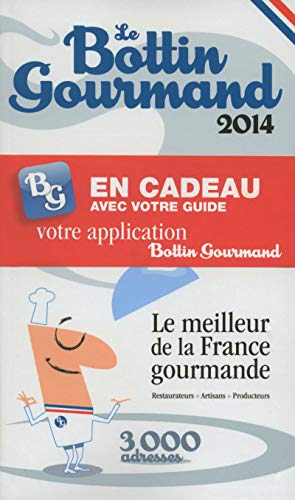 Le Bottin gourmand 2014, le meilleur de la France gourmande : restaurateurs, artisans, producteurs :