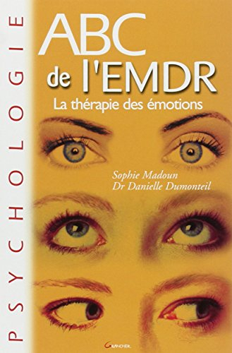 Abc de l'EMDR : la thérapie des émotions