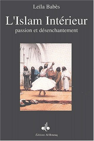 L'islam intérieur : passion et désenchantement