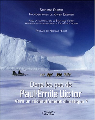 Dans les pas de Paul-Emile Victor : vers un réchauffement climatique ?