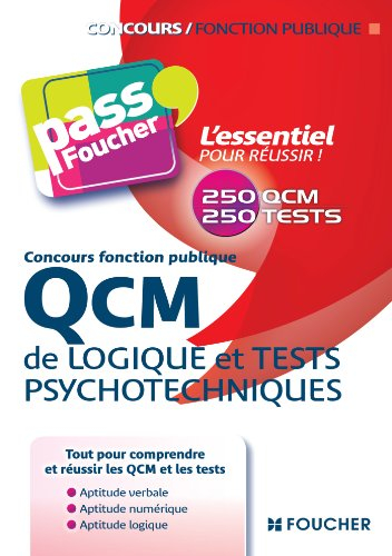 QCM de logique et tests psychotechniques : concours fonction publique : 250 QCM, 250 tests