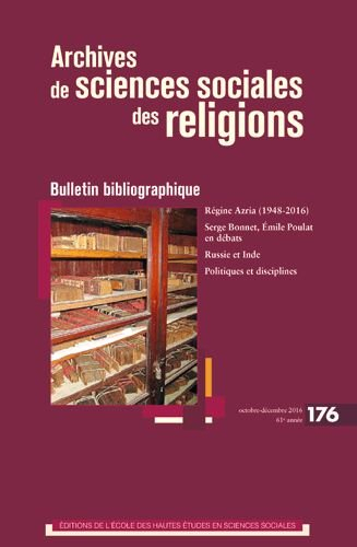 Archives de sciences sociales des religions, n° 176. L'atelier des sciences sociales du religieux