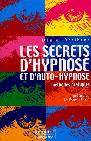 Les secrets d'hypnose et d'auto-hypnose : méthodes pratiques