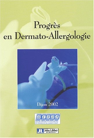 Progrès en dermato-allergologie 2002, Dijon 2002