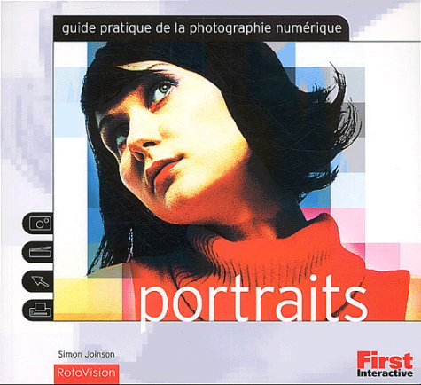 Portraits : guide pratique de la photo numérique