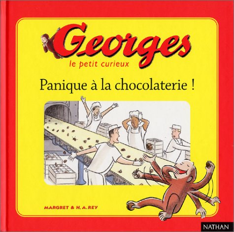 Georges le petit curieux. Vol. 1. Panique à la chocolaterie !
