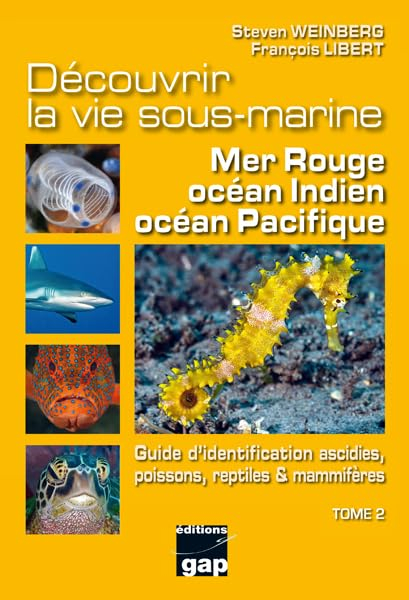 Découvrir la vie sous-marine : mer Rouge, océan Indien, océan Pacifique. Vol. 2. Guide d'identificat