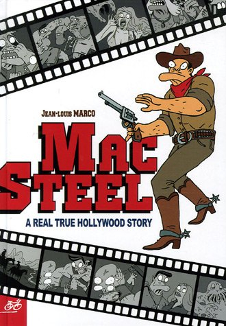 Mac Steel : a real true Hollywood story