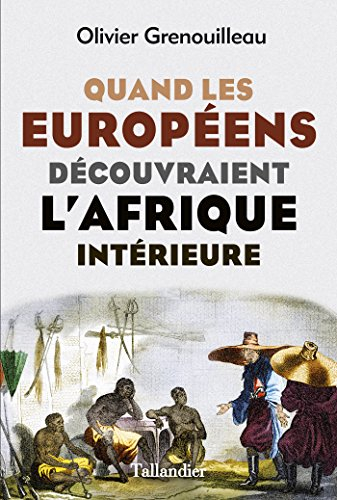 Quand les Européens découvraient l'Afrique intérieure : Afrique occidentale, vers 1795-1830