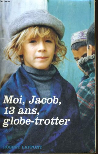 Moi Jacob, 13 ans, globe-trotter