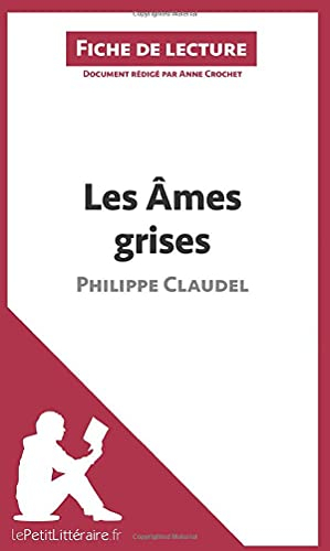 Les Ames grises de Philippe Claudel (Fiche de lecture) : Résumé complet et analyse détaillée de l'oe