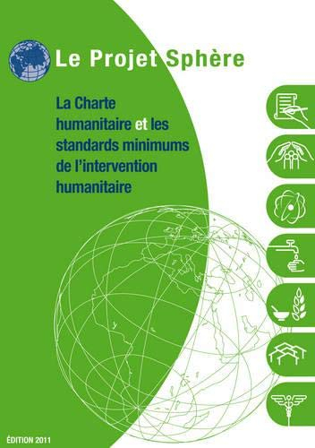 Le Projet Sphere / Sphere Handbook: La Charte Humanitaire et les Standards Minimums de l'interventio