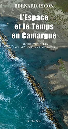 L'espace et le temps en Camargue : histoire d'un delta face aux enjeux climatiques
