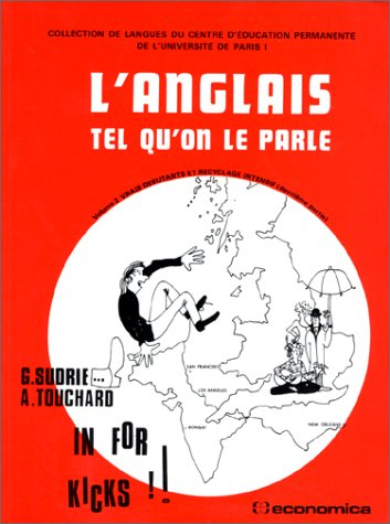 L'Anglais tel qu'on le parle, in for kicks : vrais débutants et recyclage intensif. Vol. 2