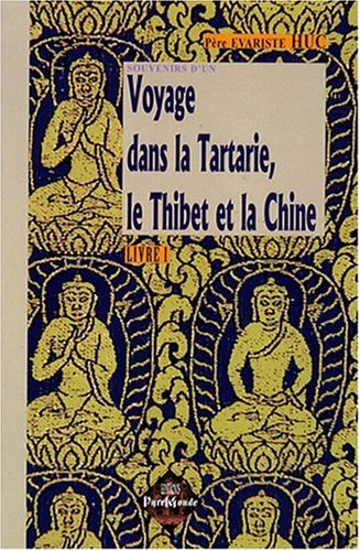 Souvenirs d'un voyage dans la Tartarie, le Thibet et la Chine : pendant les années 1844, 1845 et 184