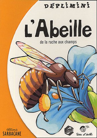 L'abeille, de la ruche aux champs