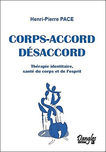 Corps-accords désaccord : thérapie identitaire, santé du corps et de l'esprit