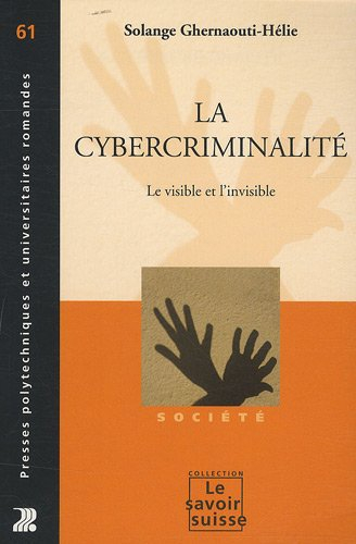 La cybercriminalité : le visible et l'invisible