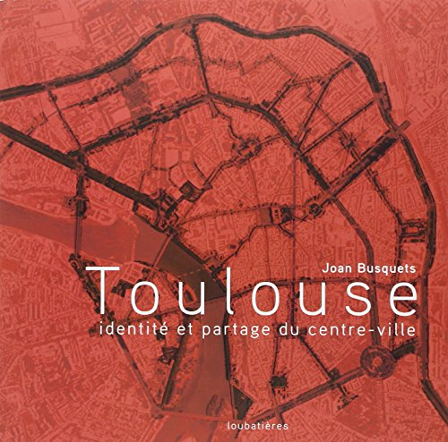 Toulouse : identité et partage du centre-ville